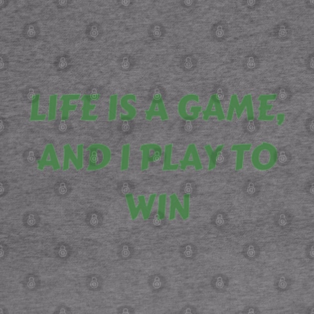 Life is a game, and I play to win by petermark